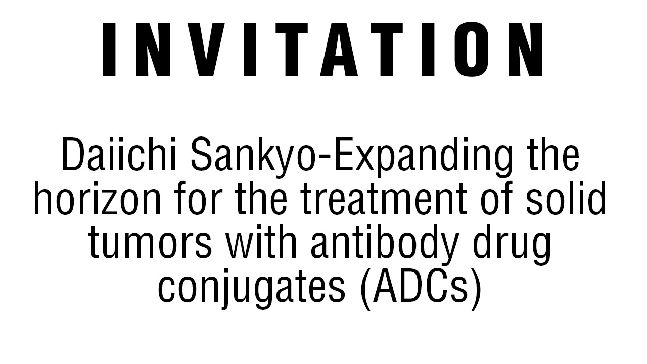Daiichi Sankyo-Expanding the horizon for the treatment of solid tumors with antibody drug conjugates (ADCs)